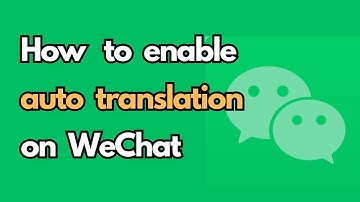How To Enable Auto Translation On Your WeChat Account