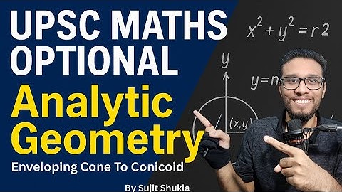 Lec 51: Enveloping Cone To Conicoid | Analytic Geometry | UPSC Maths Optional By Sujit Shukla