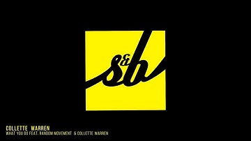 Collette Warren - What You Do feat. Random Movement & Charli Brix