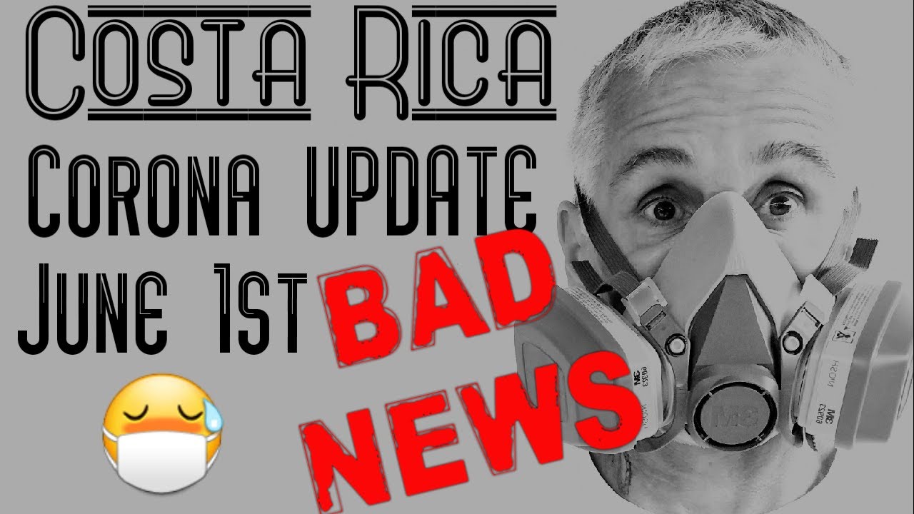 Costa Rica Corona UPDATE Jun 1 BAD NEWS the Coronavirus Has Finally HIT La Fortuna