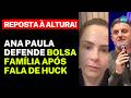 ANA PAULA RENAULT rebate LUCIANO HUCK sobre BOLSA FAMÍLIA e pobreza