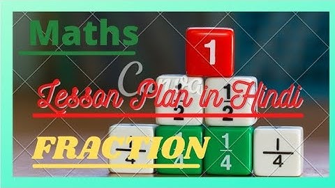Mathematics Lesson Plan (पाठ-योजना )in Hindi on Fraction (भिन्न) for Class-6