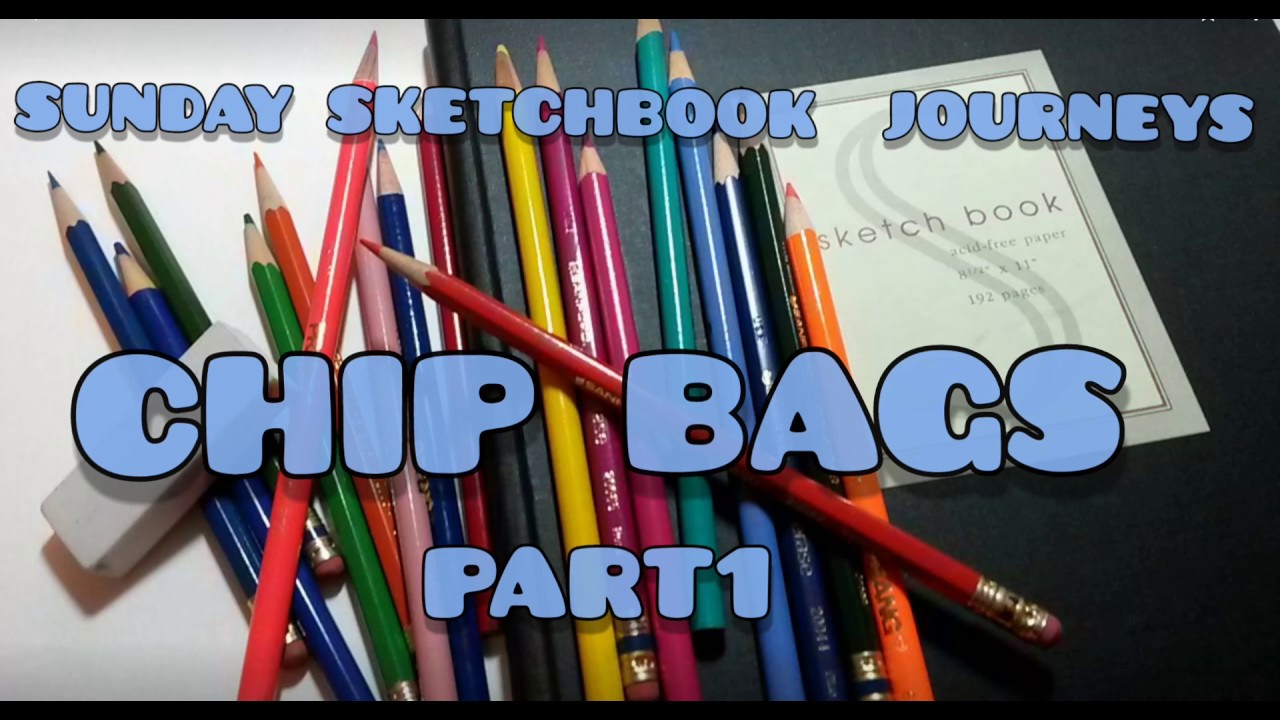 SUNDAY SKETCHBOOK JOURNEYS CHIP BAGS PART 1 YouTube