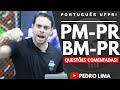 🔴PM-PR / BM-PR  | QUESTÕES COMENTADAS  | Português UFPR