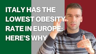 Italy has the Lowest Obesity Rate in Europe: Here's why