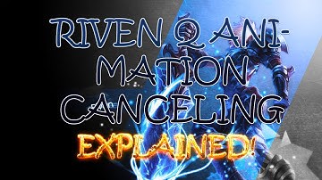 Riven Q Animation Canceling - Explained