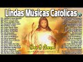 Msicas catlicas letra 2024  musicas catolicas mais tocadas 2024  top 30 musicas catolicas