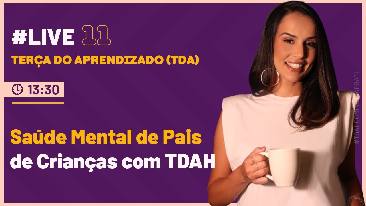 Saúde Mental de Pais de Crianças com TDAH - com Paula Frati