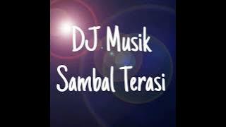 DJ Musik Sambal Terasi 