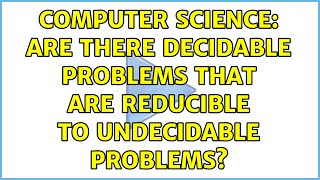 Computer Science: Are there decidable problems that are reducible to undecidable problems?