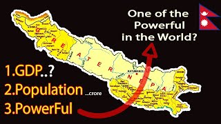 What if Greater Nepal still Present | Economy, Population, Powerful Ranking | Hypothesis Analysis