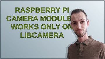 Raspberry pi camera module 3 works only on libcamera