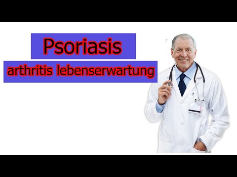 Video: Psoriasis-Arthritis: Prognose, Lebenserwartung Und Lebensqualität