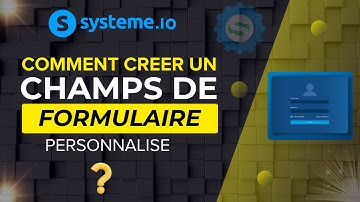 Champs de formulaire presonnalisé sur systeme io, comment créer ?