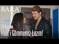 Halil'i gömmemiz lazım! - Baraj 11. Bölüm