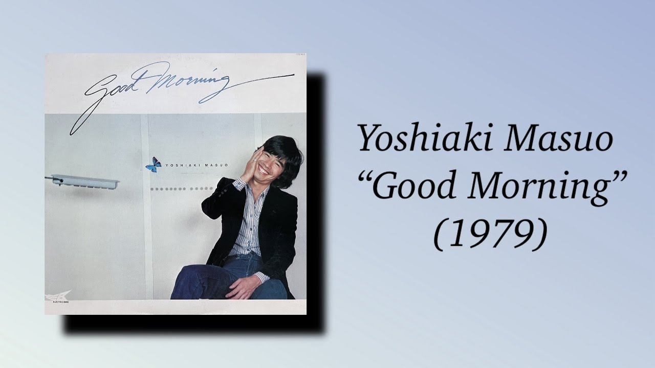 Yoshiaki Masuo - Good Morning (1979) - YouTube