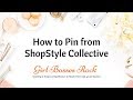 How to Direct Pin from ShopStyle Collective