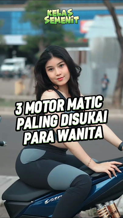3 automatic motorbikes most liked by women ❤️
