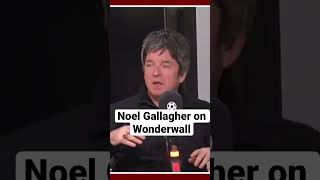 Noel Gallagher on Wonderwall