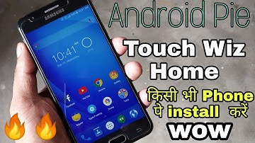 🔥🔥How install Android Pie Touch wiz Home🔥🔥