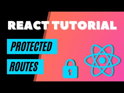 Protected Routes in ReactJS - React Router Dom