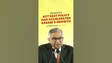PM Modi’s Act East Policy has brought a significant fast-paced growth for Assam: N Chandrasekaran