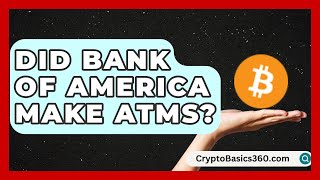 Did Bank of America Make ATMs? | Ask Your Bank Teller