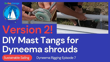 DIY Mast tangs Version 2 for Dyneema shrouds, Synthetic standing rigging Episode 7