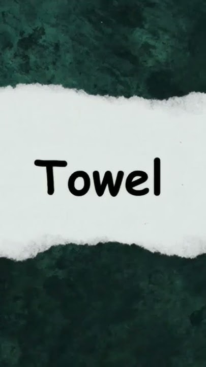 how-to-say-towel-in-spanish-how-to-write-and-pronounce-towel-in