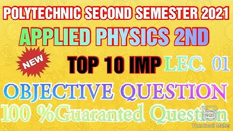 LECTURE 01 TOP 10 IMP QUESTION APPLIED PHYSICS 2ND POLYTECHNIC 2ND SEMESTER ALL BRANCH