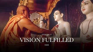 11. Vision Fulfilled | The First of its Kind