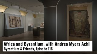 Africa and Byzantium, with Andrea Myers Achi