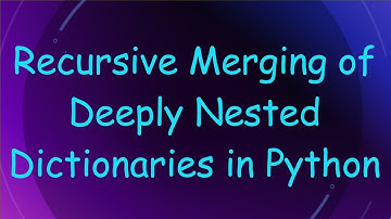 Recursive Merging of Deeply Nested Dictionaries in Python