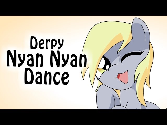 Derpy - Nyan Nyan Dance class=