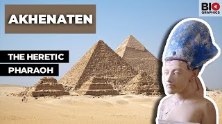 Akhenaten: The Heretic Pharaoh