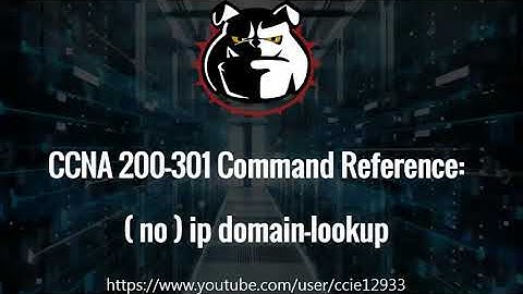 (no) ip domain lookup:  A CCNA 200-301 Video Command Reference