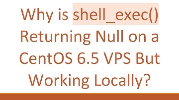 Why is shell_exec() Returning Null on a CentOS 6.5 VPS But Working Locally?
