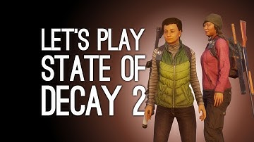 State of Decay 2 Gameplay: Jane & Andy 