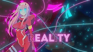 Reality - Zero two  [AMV/Edit]!! (Test Twixtor...)