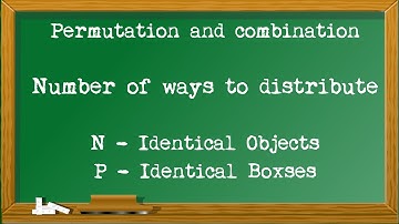 Distributing N identical objects in P identical boxes || CAT || Permutation & Combination