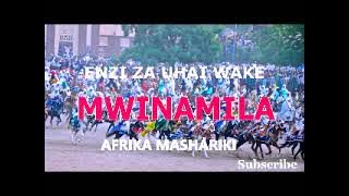 MWINAMILA=AFRIKA MASHARI ENZI ZA UHAI WAKE