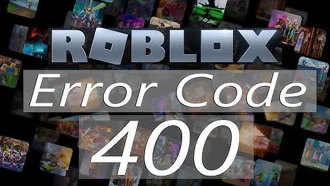 FIX: Roblox Error Code 400 in Windows 10/11 (2024 Fix)
