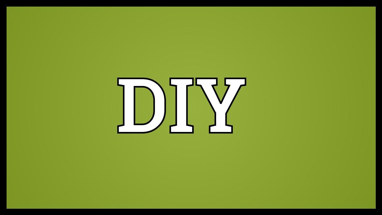 DIY Meaning - YouTube