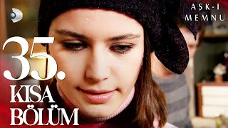 Aşk-I Memnu 35. Kısa Bölüm