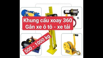 Cẩu xoay mini treo tời 360 độ nâng hạ 500- 1000 Kg, gắn xe ô tô , xe tải , xe bán tải - 0946972072