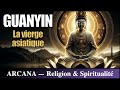 Guanyin la vierge asiatique   histoire du bouddhisme