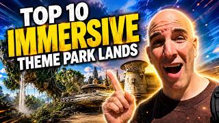 Top 10 MOST Immersive Theme Park Lands!