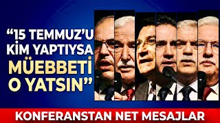 "15 TEMMUZ'U KİM YAPTIYSA MÜEBBETİ O YATSIN”  O SÖZLER AYIKTA ALKIŞLANDI