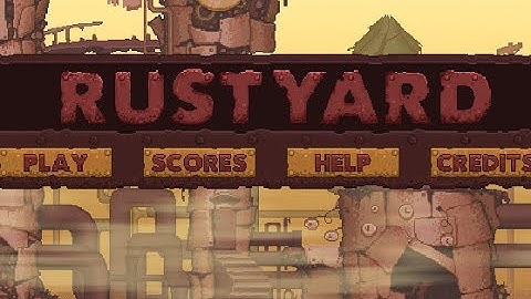 Rustyard Level 1-6 Walkthrough
