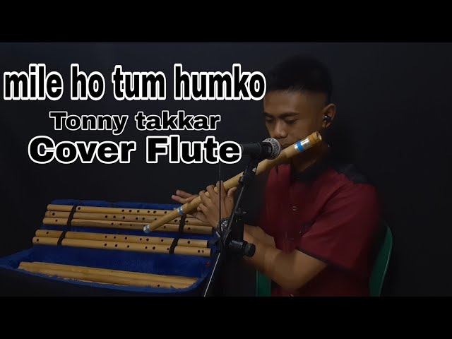 Mile ho tum humko Tony takkar Cover Flute class=